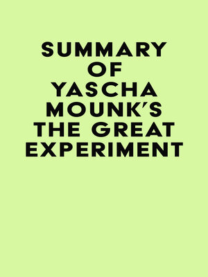 cover image of Summary of Yascha Mounk's the Great Experiment